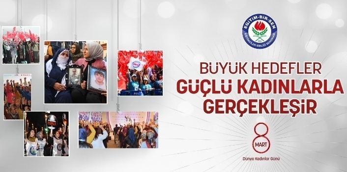 Eğitim Bir-Sen’den Kadınlar Günü mesajı