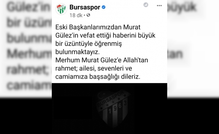 Bursaspor’un eski Başkanı Murat Gülez vefat etti