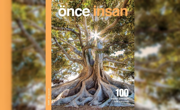Önce İnsan dergisinin 100. sayısı yeniliklerle dolu