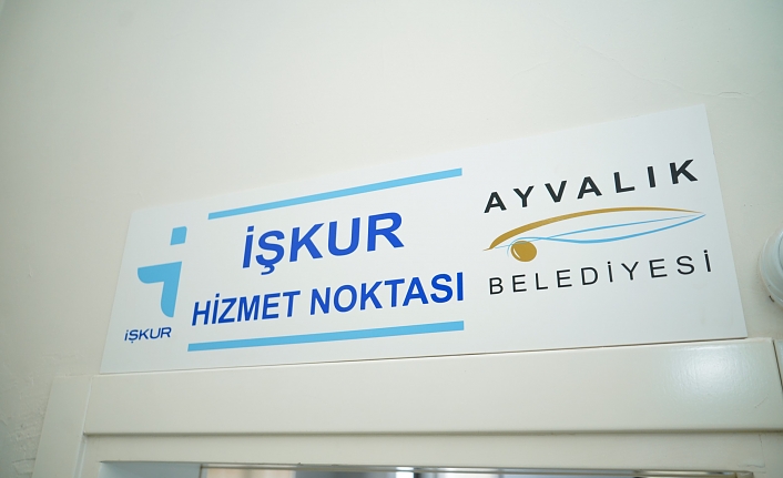 Ayvalık Belediyesi'nden İşkur Hizmet Noktası!