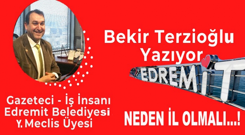 Edremit neden il olmalı