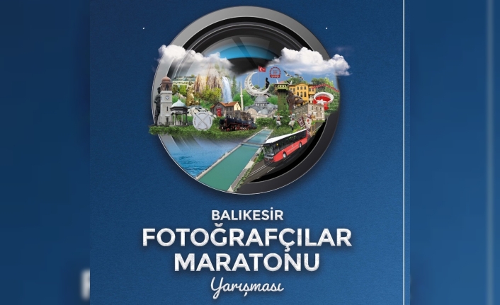  ‘Balıkesir Fotoğrafçılar Maratonu Yarışması’ başlıyor