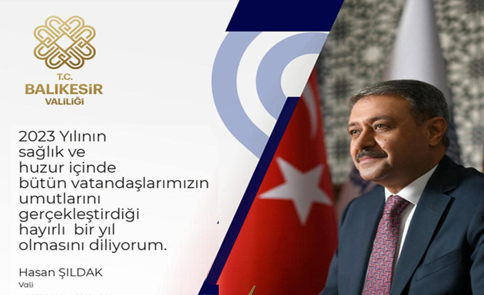 Balıkesir Valisi Hasan Şıldak'tan yeni yıl tebriği