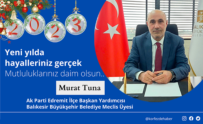 Murat Tuna, 2023'te huzurlu bir yıl diledi