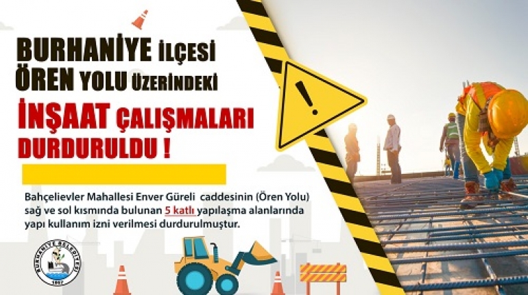 Burhaniye İlçesi Ören Yolu Üzerindeki İnşaat Çalışmaları Durduruldu