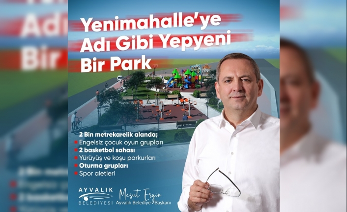 Ayvalık'ta Yeni Mahalle'ye, daha modern yeni park