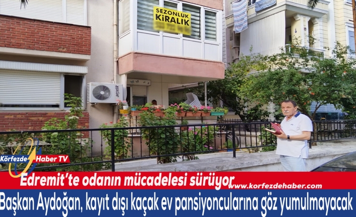 Edremit'te pansiyoncularla kayıt dışı mücadele