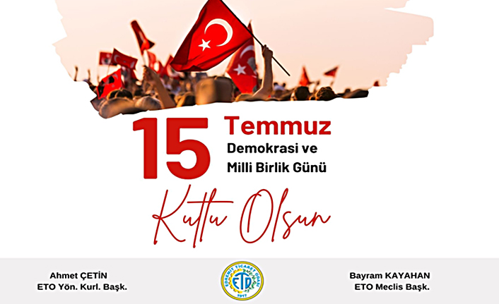 Edremit Ticaret Odası'nın '15 Temmuz Demokrasi ve Milli Birlik Günü' mesajı