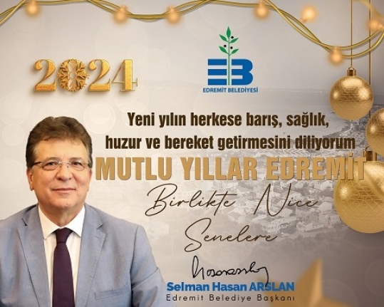 Edremit Belediye Başkanı Selman Hasan Arslan’dan Yeni Yıl Mesajı