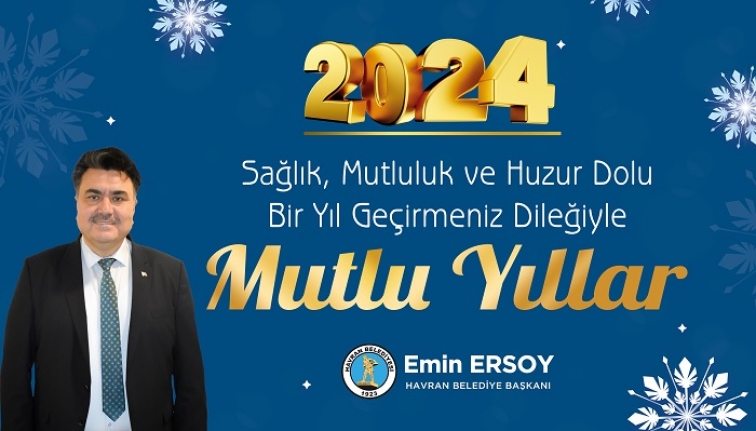 Havran Belediye Başkanı Emin Ersoy, mutlu ve sağlık dolu yıl diledi