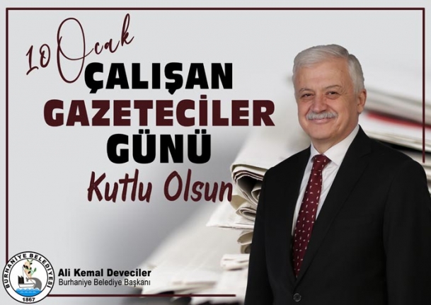 Burhaniye Belediye Başkanı Ali Kemal Deveciler. "Gazetecilerin gününü yürekten kutluyorum"