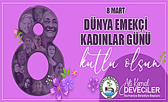 Burhaniye Belediye Başkanı Ali Kemal Deveciler'den 8 Mart Kadınlar Günü Mesajı