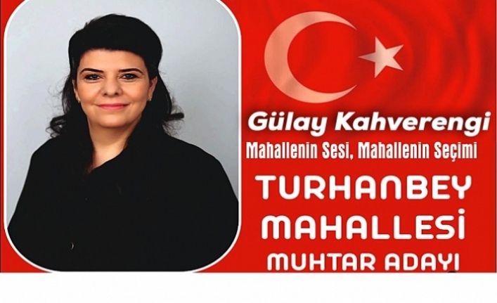 Turhanbey Mahallesi Muhtar Adayı Gülay Kahverengi