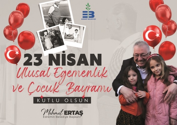 Edremit Belediye Başkanı Mehmet Ertaş'ın 23 Nisan Mesajı