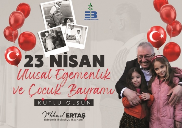 Edremit Belediye Başkanı Mehmet Ertaş'ın 23 Nisan Mesajı
