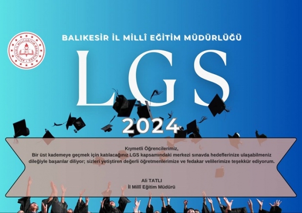İl Milli Eğitim Müdürü Ali Tatlı LGS Sınavı ile ilgili mesaj yayınladı