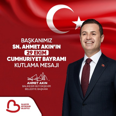 Başkan Akın: "29 Ekim Cumhuriyet Bayramı’nı en içten duygularımla kutluyorum"