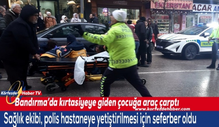 Bandırma'da otomobilin çarptığı 10 yaşındaki Enes hastaneye kaldırıldı