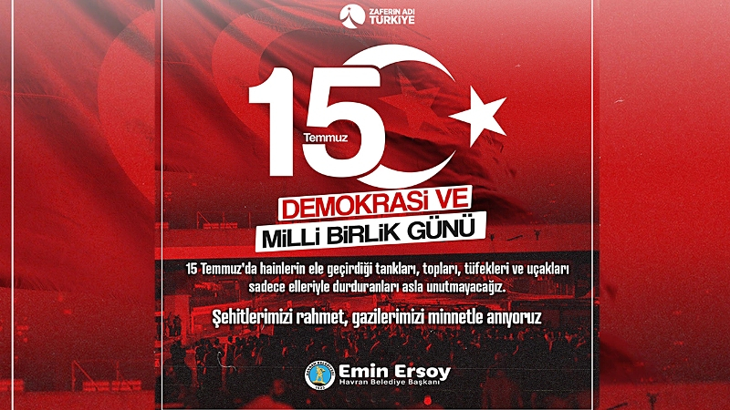 Başkan Ersoy'dan 15 Temmuz Mesajı!