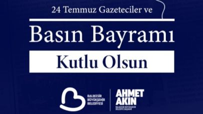 Başkan Akın "24 Temmuz Basın Bayramı" mesajı