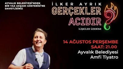 İlker Ayrık, “Gerçekler Acıdır” adlı gösterisiyle Ayvalık'ta ücretsiz sahne alacak