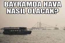 Bayramda hava nasıl olacak?
