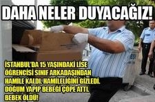 Liseli kız doğum yapıp bebeği çöpe attı