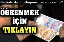 Bankalarda unuttuğunuz paraları öğrenebilirsiniz