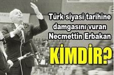 ERBAKAN KİMDİR?