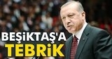 Erdoğan'dan Beşiktaş'a tebrik