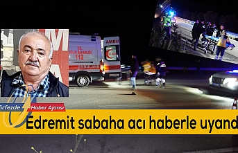 Edremit sabaha acı haberle uyandı: 1 ölü