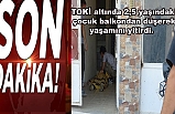 Edremit'te 2,5 yaşındaki çocuk balkondan düştü. Anne fenalık geçirdi.