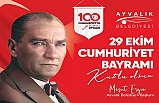 Ayvalık Belediye Başkanı Mesut Ergin, "Daha Nice Yüzyıllara Cumhuriyet"