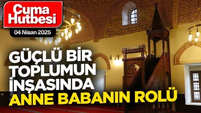 "Güçlü bir toplumun inşasında anne babanın rolü"