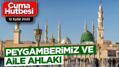 "Peygamberimiz ve Aile Ahlakı"