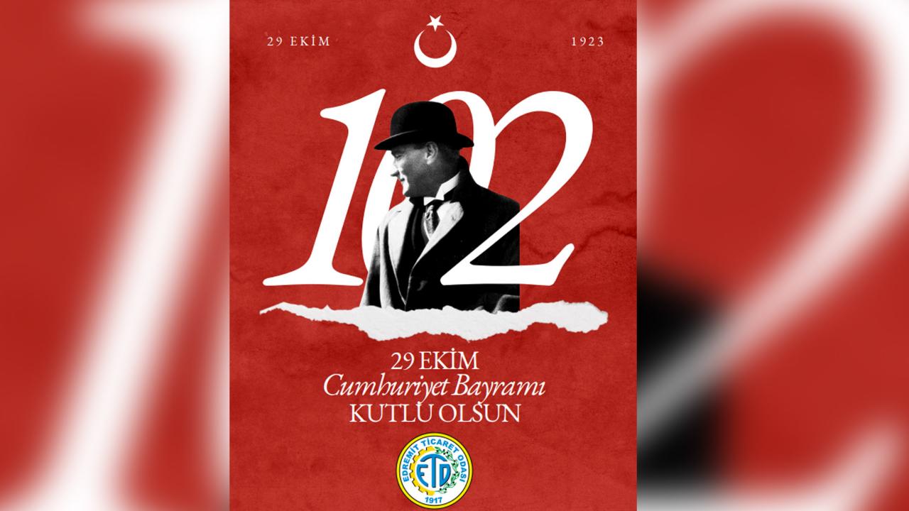 Edremit Ticaret Odası, 29 Ekim Cumhuriyet Bayramı&#039;nı Gururla Kutluyor!