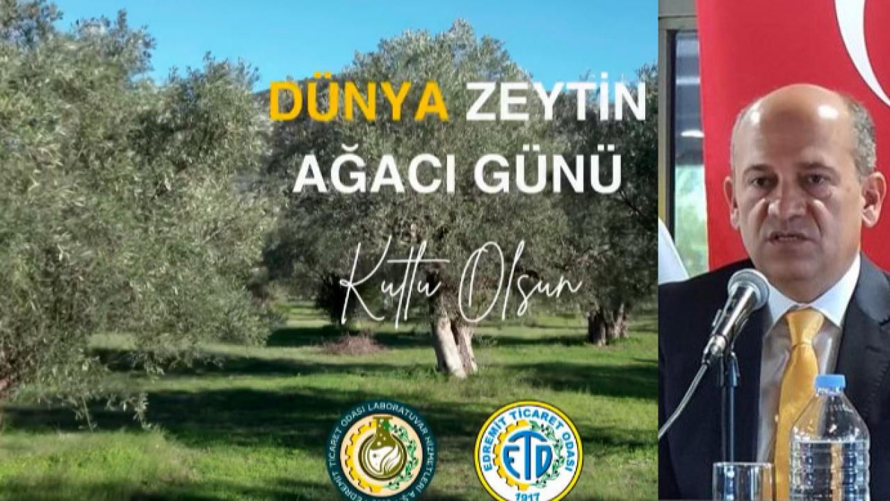 ETO Başkanı Çetin&#039;den Dünya Zeytin Ağacı Günü Mesajı
