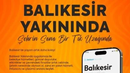 “Balıkesir Yakınında” şehrin sana bir tık uzağında