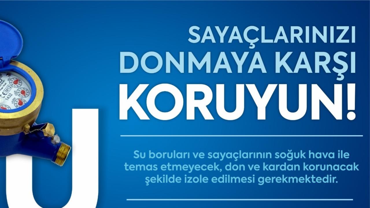 BASKİ, su sayaçlarının donma riskine karşı aboneleri uyardı