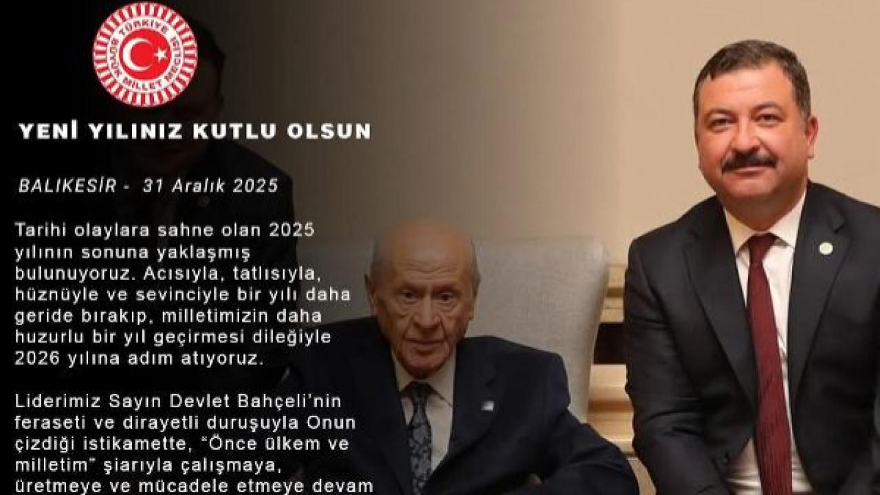 MHP MYK Üyesi , Balıkesir Milletvekili Ekrem Gökay Yüksel yeni yıl mesajı