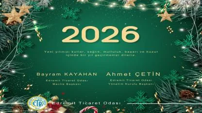 Edremit Ticaret Odası (ETO) yeni yıl mesajı yayınladı: