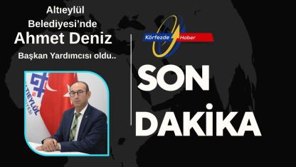 Altıeylül Belediyesi’nde Ahmet Deniz Başkan Yardımcısı Oldu
