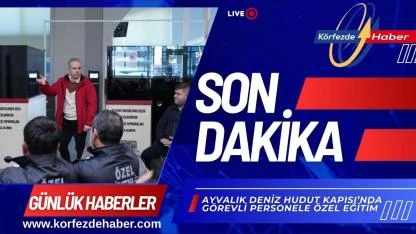 Ayvalık Deniz Hudut Kapısı’nda Görevli Personele Özel Eğitim