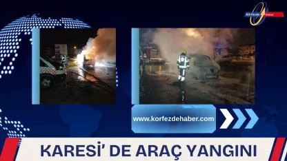 Karesi’ de araç yangını