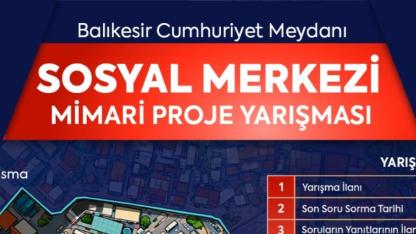 Balıkesir, Cumhuriyet Meydanı Sosyal Merkezi Mimari Proje Yarışması’na hazırlanıyor