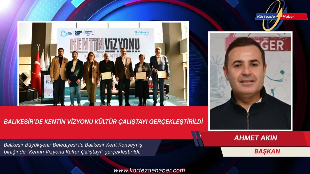 Balıkesir’de Kentin Vizyonu Kültür Çalıştayı gerçekleştirildi