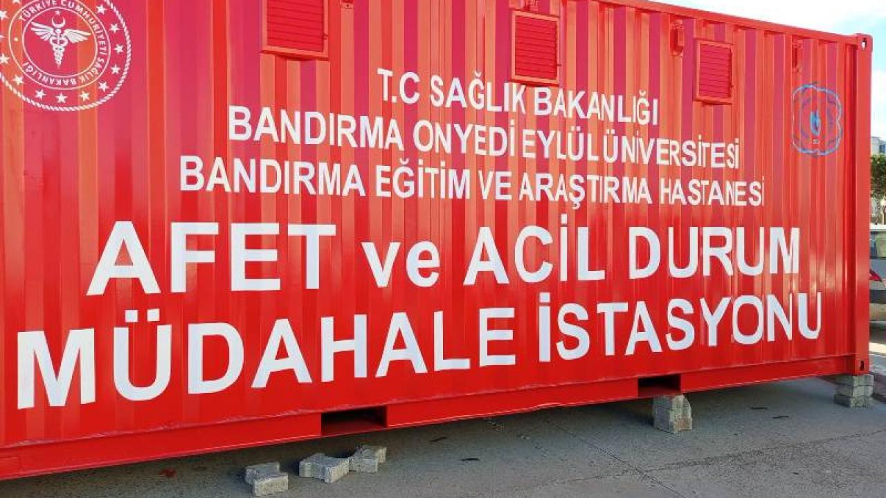 Bandırma Devlet Hastanesi’nde Afet Müdahale İstasyonu kuruldu
