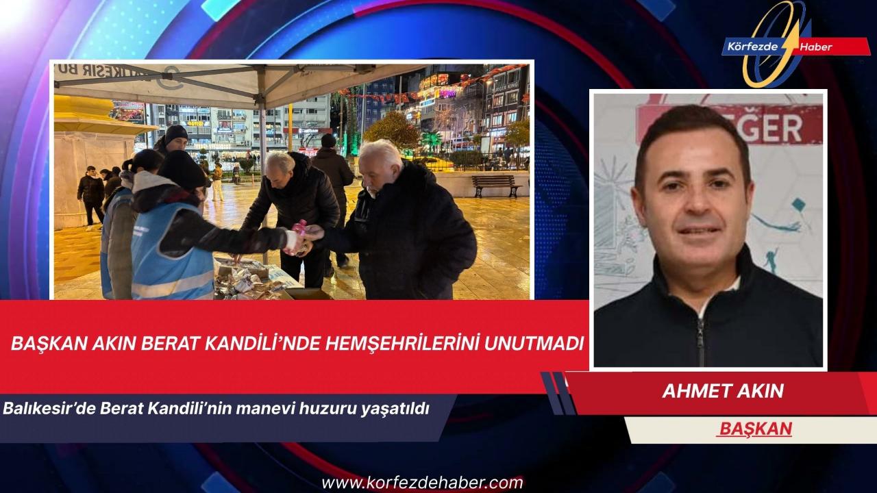 Başkan Akın Berat Kandili’nde hemşehrilerini unutmadı
