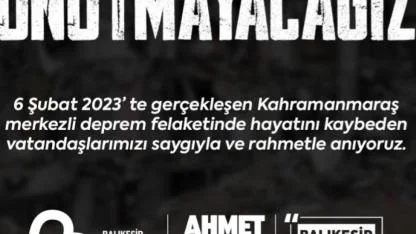 Başkan Akın: 6 Şubat’ı unutmadık unutturmayacağız