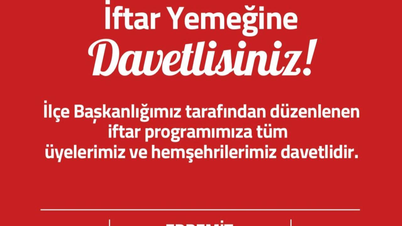 CHP Edremit İlçe Başkanlığı iftar programı düzenledi